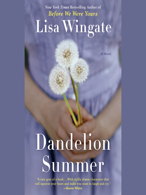 Title details for Dandelion Summer by Lisa Wingate - Available